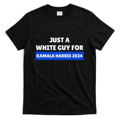 Just A White Guy For Kamala Harris T-Shirt
