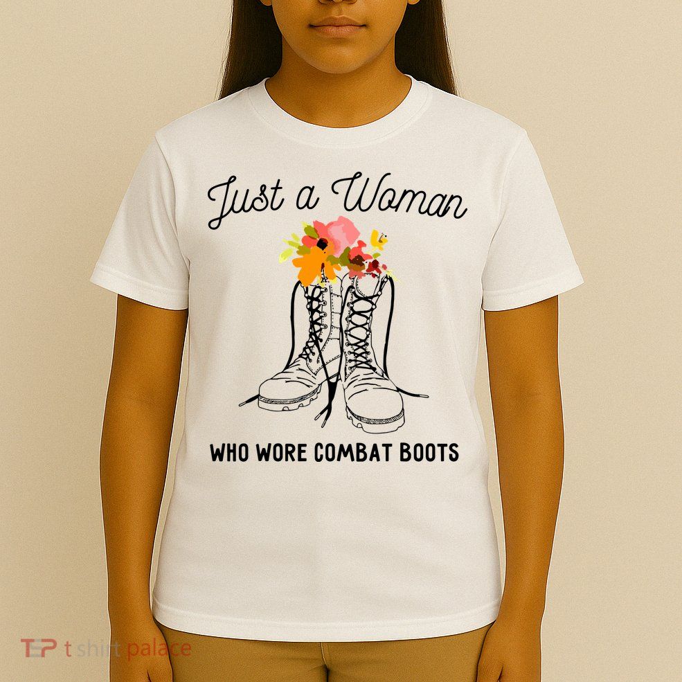 Just A Woman Who Wore Combat Boots T-Shirt