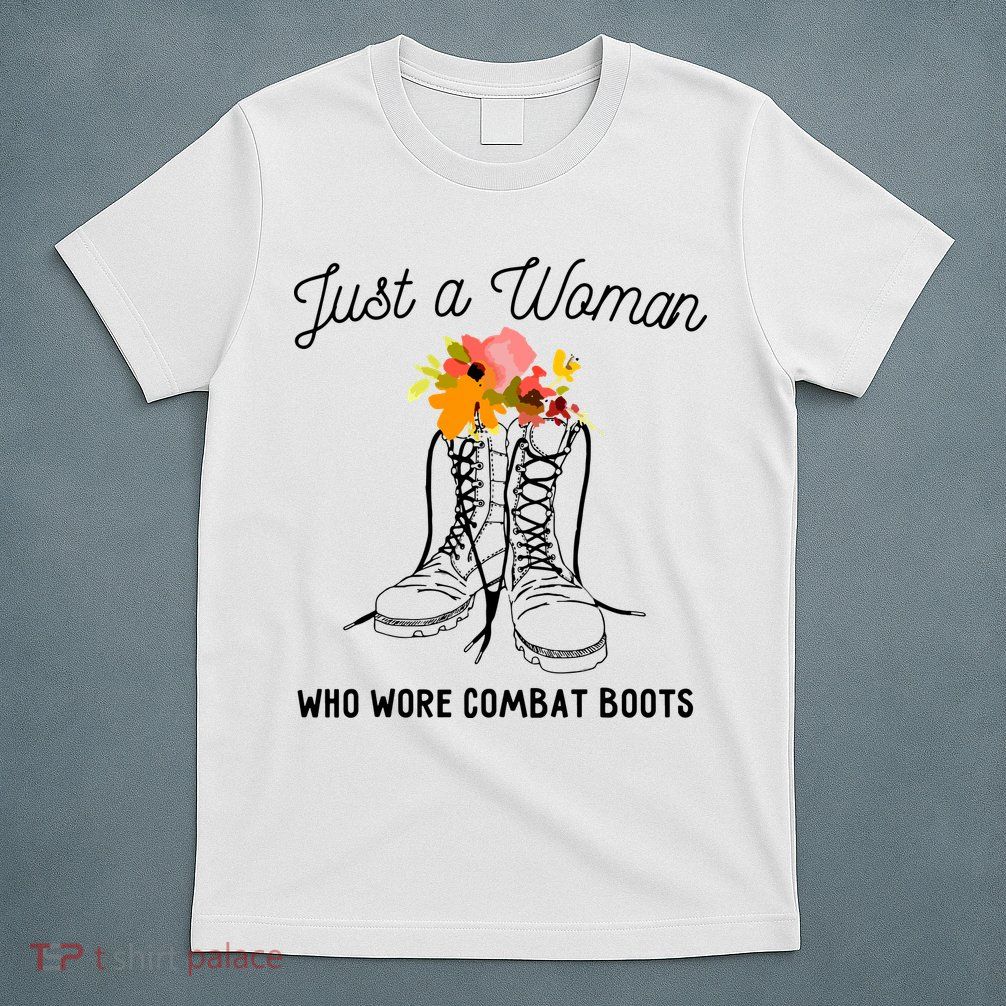 Just A Woman Who Wore Combat Boots T-Shirt