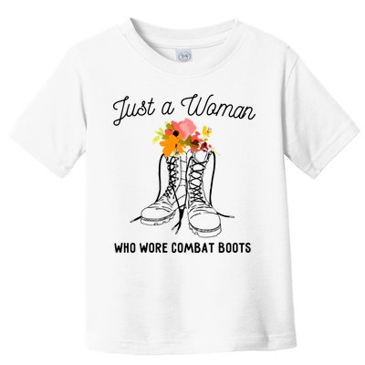Just A Woman Who Wore Combat Boots Toddler T-Shirt