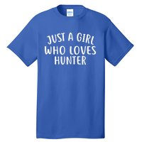 Just A Who Loves Hunter Cute Gift Cute Hunter Gift Tall T-Shirt