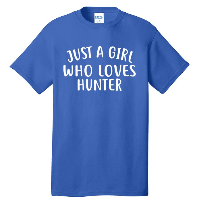 Just A Who Loves Hunter Cute Gift Cute Hunter Gift Tall T-Shirt