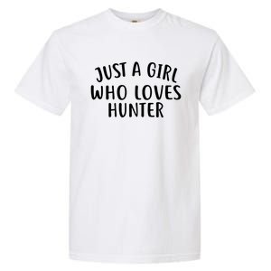 Just A Who Loves Hunter Cute Gift Cute Hunter Gift Garment-Dyed Heavyweight T-Shirt