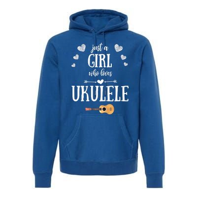 Just A Who Loves Ukulele For Ukulele Player Musician Gift Premium Hoodie