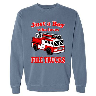 Just A Who Loves Firetruck And Firefighter Fire Gift Garment-Dyed Sweatshirt