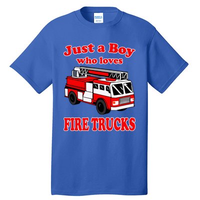 Just A Who Loves Firetruck And Firefighter Fire Gift Tall T-Shirt