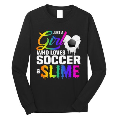 Just A  Who Loves Soccer and Slime Sports Gifts Teens Long Sleeve Shirt