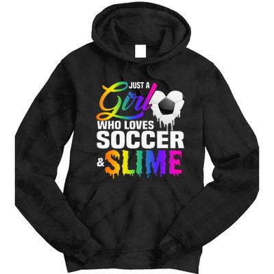 Just A  Who Loves Soccer and Slime Sports Gifts Teens Tie Dye Hoodie