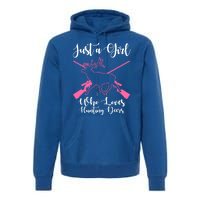 Just A Who Loves Hunting Deers Huntress Cool Gift Premium Hoodie