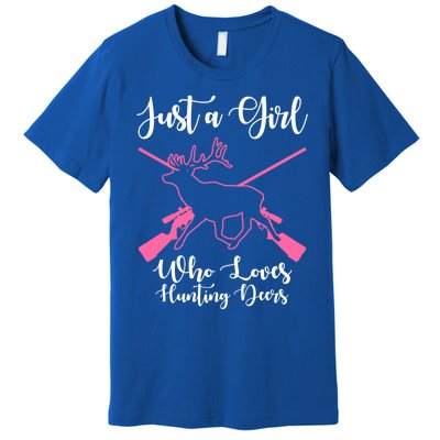 Just A Who Loves Hunting Deers Huntress Cool Gift Premium T-Shirt