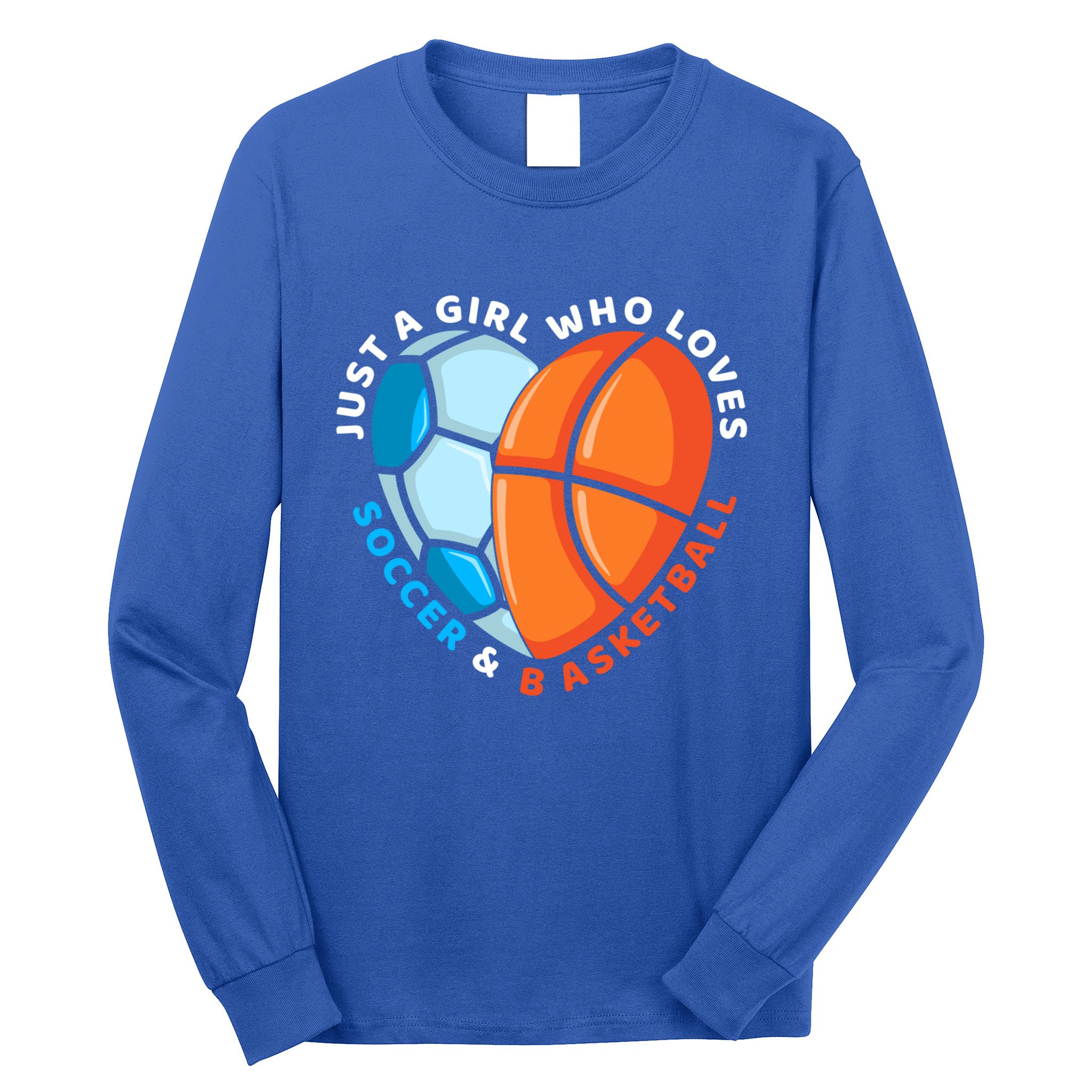 Just A Who Loves Soccer And Basketball Ball Gift Long Sleeve Shirt