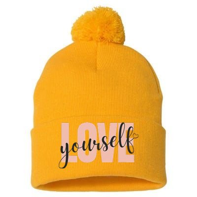 Just a who loves herself love yourself too. Pom Pom 12in Knit Beanie