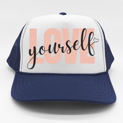 Just a who loves herself love yourself too. Trucker Hat