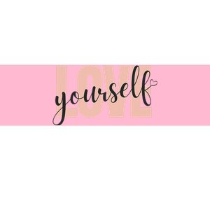 Just a who loves herself love yourself too. Bumper Sticker