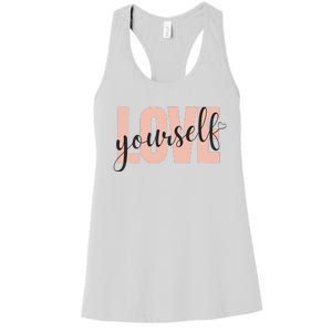 Just a who loves herself love yourself too. Women's Racerback Tank