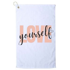 Just a who loves herself love yourself too. Platinum Collection Golf Towel