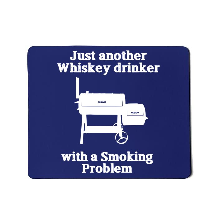 Just Another Whiskey Drinker Smoking Problem BBQ Mousepad