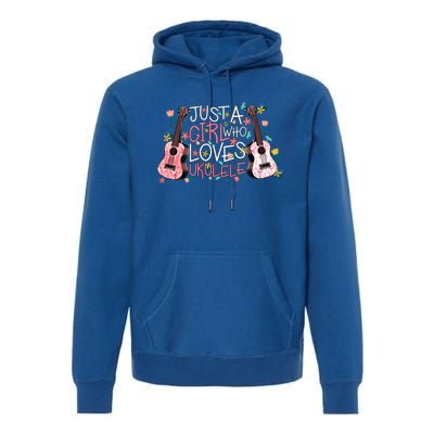 Just A Who Loves Ukuleles Funny Uke Gift Ukuleles Gift Premium Hoodie