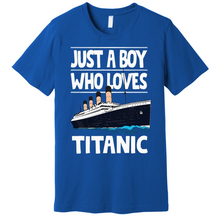 Just A Who Loves Titanic Voyage Ship Premium T-Shirt