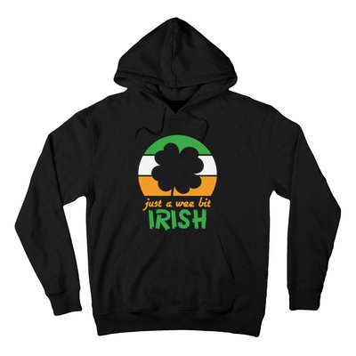 Just A Wee Bit Irish Hoodie