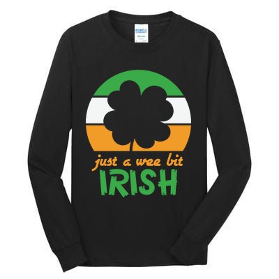 Just A Wee Bit Irish Tall Long Sleeve T-Shirt