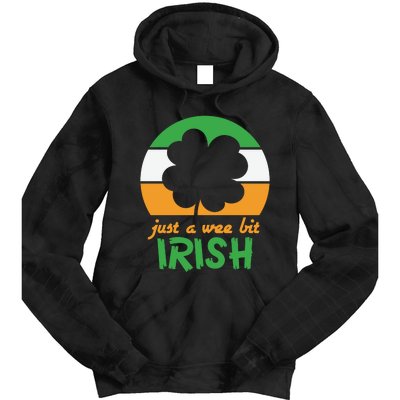 Just A Wee Bit Irish Tie Dye Hoodie