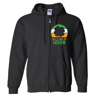 Just A Wee Bit Irish Full Zip Hoodie