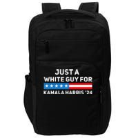 Just A White Guy For Kamala Harris 2024 President Election Impact Tech Backpack