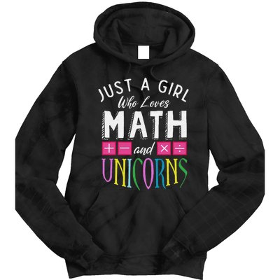 Just a  who loves Math & Unicorns Funny Mathematics Tie Dye Hoodie