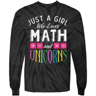 Just a  who loves Math & Unicorns Funny Mathematics Tie-Dye Long Sleeve Shirt