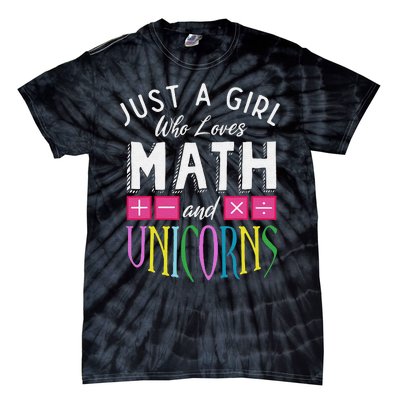 Just a  who loves Math & Unicorns Funny Mathematics Tie-Dye T-Shirt