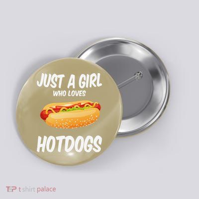 Just A Who Loves Hotdogs Cuts Hot Dog Birthday Button