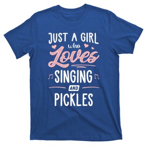 Just A Who Loves Singing And Pickles Gift T-Shirt