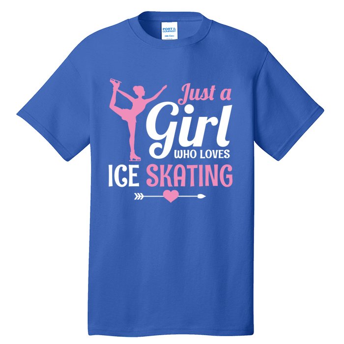 Just A Who Loves Ice Skating Figure Skate Skater Gift Cute Gift Tall T-Shirt