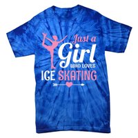 Just A Who Loves Ice Skating Figure Skate Skater Gift Cute Gift Tie-Dye T-Shirt