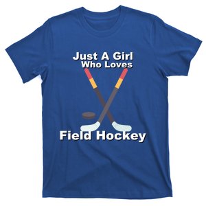 Just A Who Loves Field Hockey Cool Gift T-Shirt