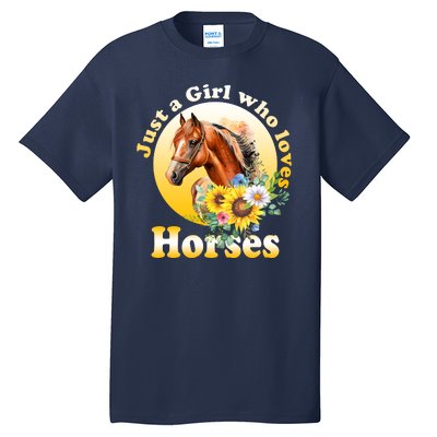 Just AGirl Who Loves Horses Sunflower Cute Gift Tall T-Shirt