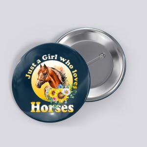 Just AGirl Who Loves Horses Sunflower Cute Gift Button