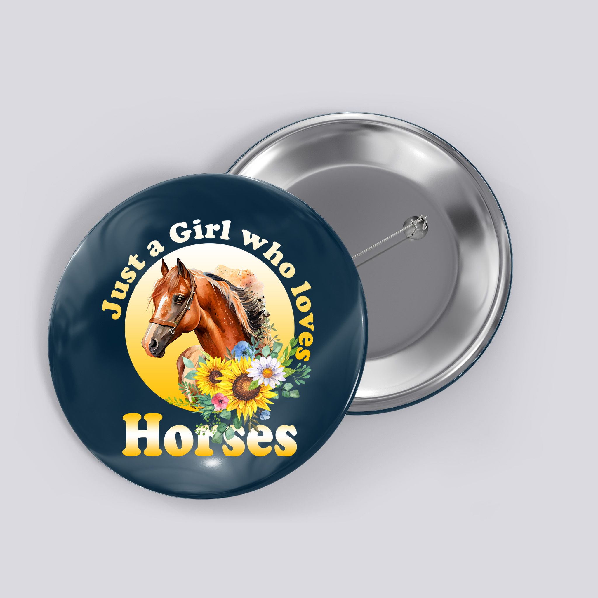 Just AGirl Who Loves Horses Sunflower Cute Gift Button