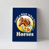 Just AGirl Who Loves Horses Sunflower Cute Gift Canvas