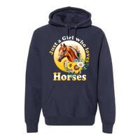 Just AGirl Who Loves Horses Sunflower Cute Gift Premium Hoodie