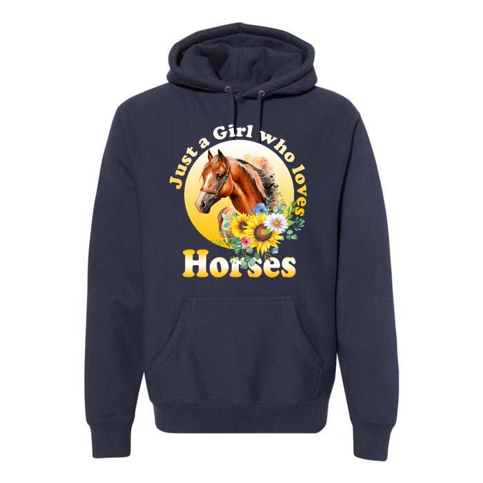 Just AGirl Who Loves Horses Sunflower Cute Gift Premium Hoodie