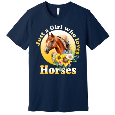 Just AGirl Who Loves Horses Sunflower Cute Gift Premium T-Shirt