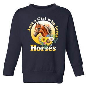 Just AGirl Who Loves Horses Sunflower Cute Gift Toddler Sweatshirt