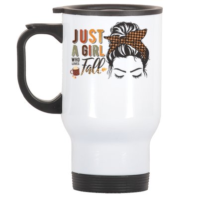 Just A Who Loves Fall Messy Bun Autumn Thanksgiving Great Gift Stainless Steel Travel Mug