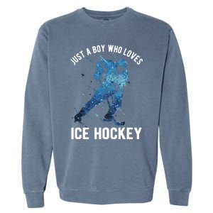 Just A Who Loves Ice Hockey Great Gift Garment-Dyed Sweatshirt