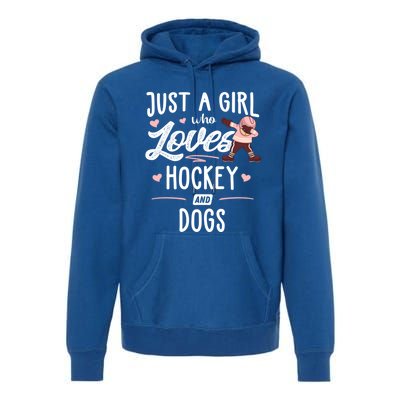 Just A Who Loves Hockey And Dogs Gift Great Gift Premium Hoodie