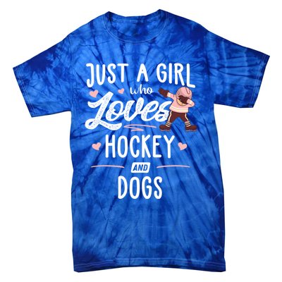 Just A Who Loves Hockey And Dogs Gift Great Gift Tie-Dye T-Shirt