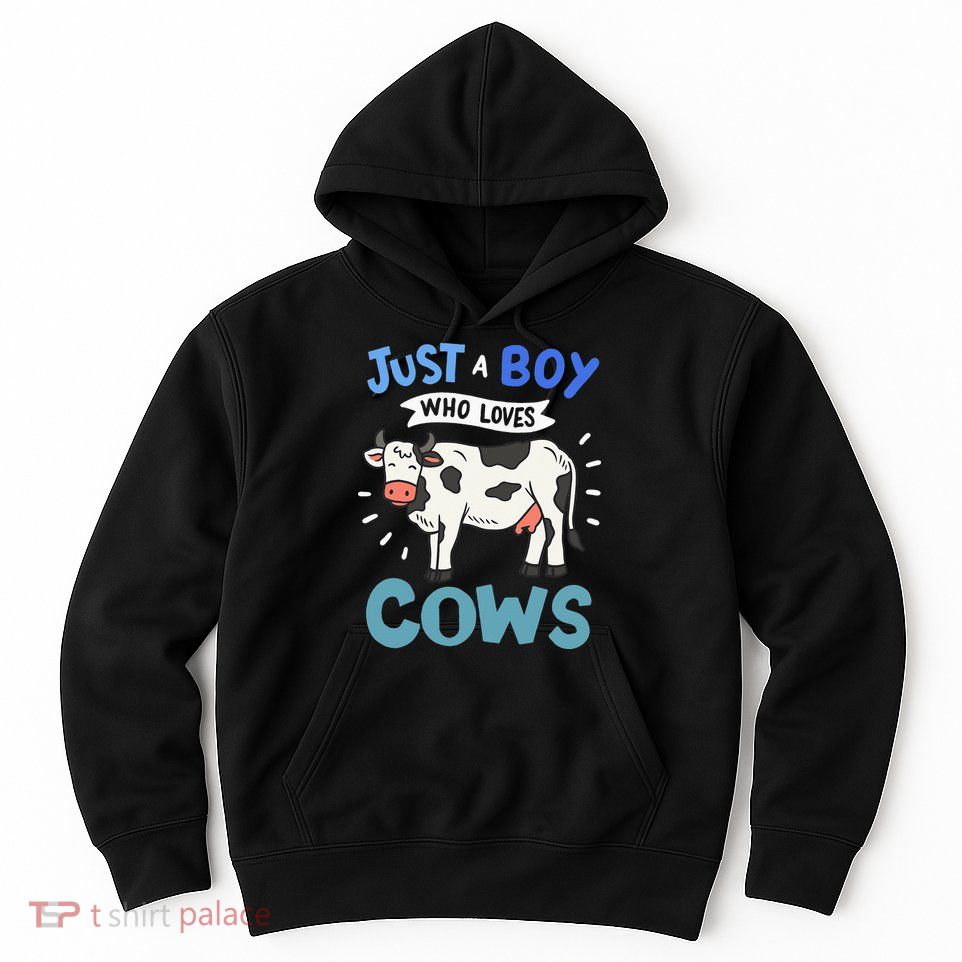 Just a  Who Loves Cows Funny Cows Lover Gift Hoodie