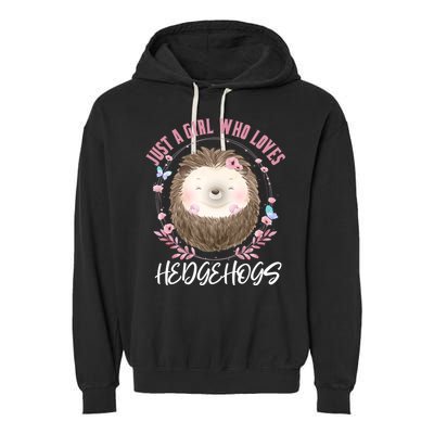 Just A Who Loves Hedgehogs Forest Animal Cute Hedgehog Gift Garment-Dyed Fleece Hoodie